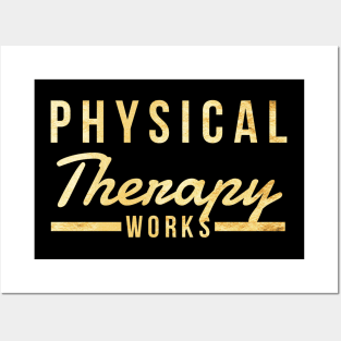 Physical Therapy Works Posters and Art